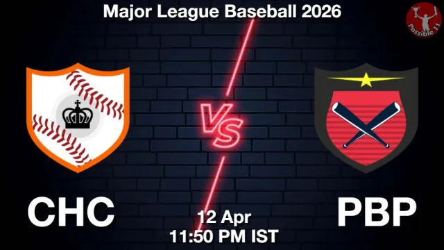 CHC vs PBP Match Previews and Baseball Tips