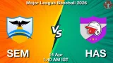 SEM vs HAS Dream11 Prediction, Preview & Updates - <small>Tue, 14 Apr 01:40 AM IST</small>