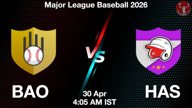 BAO vs HAS Match Previews and Baseball Tips