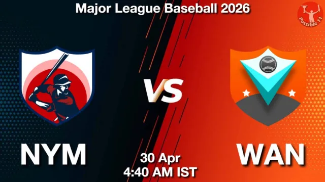 NYM vs WAN Match Previews and Baseball Tips