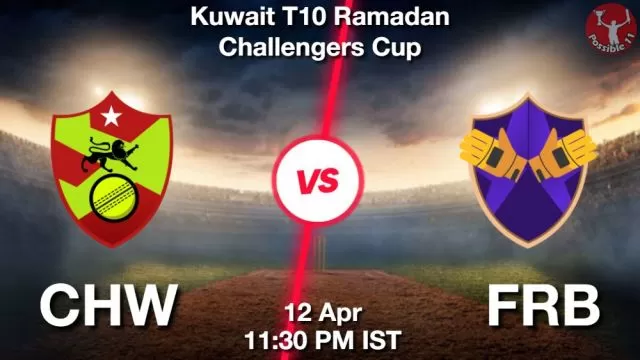CHW vs FRB ड्रीम11 भविष्यवाणी, फैंटेसी क्रिकेट टीम - 12 अप्रैल 2024