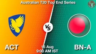 ACT vs BN-A Matcch Previews