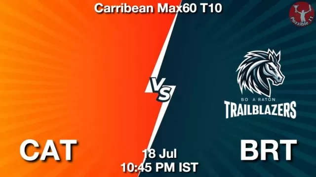 CAT vs BRT ड्रीम11 भविष्यवाणी, फैंटेसी क्रिकेट टीम - 18 जुलाई 2025