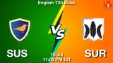 SUS vs SUR Match Prediction & Fantasy Tips - <small>Fri, 18 Jul 11:00 PM IST</small>
