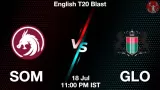 SOM vs GLO Match Prediction & Fantasy Tips - <small>Fri, 18 Jul 11:00 PM IST</small>