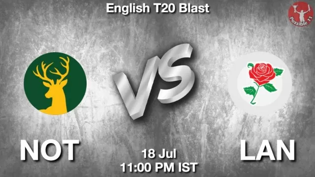 NOT vs LAN Dream11 Fantasy Prediction NOT vs LAN Dream11 Team Prediction, Fantasy Cricket Tips