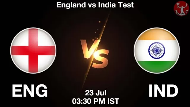ENG vs IND Dream11 Fantasy Prediction ENG vs IND Dream11 Team Prediction, Fantasy Cricket Tips