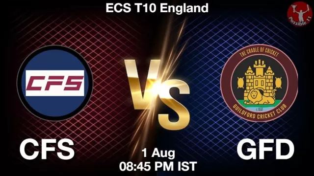CFS vs GFD Dream11 Fantasy Prediction CFS vs GFD Dream11 Team Prediction, Fantasy Cricket Tips