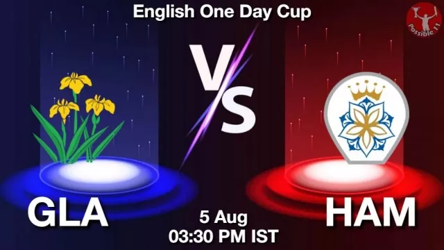 GLA vs HAM Dream11 Fantasy Prediction GLA vs HAM Dream11 Team Prediction, Fantasy Cricket Tips