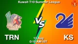 TRN vs KS Match Prediction & Fantasy Tips - <small>Wed, 13 Aug 12:15 AM IST</small>