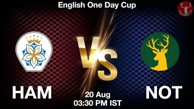 HAM vs NOT Dream11 Team Prediction, Fantasy Cricket Tips