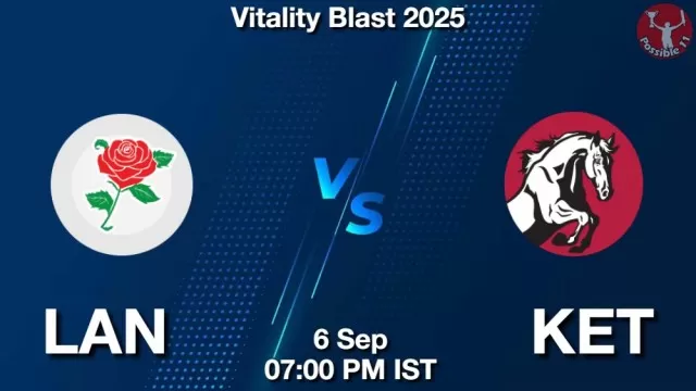 LAN vs KET ड्रीम11 भविष्यवाणी, फैंटेसी क्रिकेट टीम - 06 सितम्बर 2025