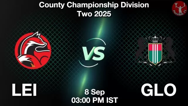 LEI vs GLO Match Previews and Cricket Tips