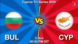 BUL vs CYP Match Preview & Latest Updates - <small>Sun, 02 Nov 12:30 PM IST</small>