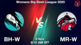 BH-W vs MR-W Match Preview - <small>Sun, 09 Nov 08:10 AM IST</small>