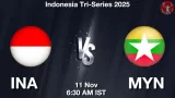 INA vs MYN Match Preview & Latest Updates - <small>Tue, 11 Nov 06:30 AM IST</small>