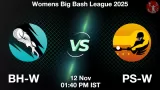 BH-W vs PS-W Match Preview - <small>Wed, 12 Nov 01:40 PM IST</small>