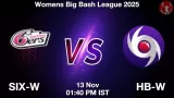 SIX-W vs HB-W Match Preview - <small>Thu, 13 Nov 01:40 PM IST</small>