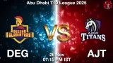 DEG vs AJT Match Preview & Latest Updates - <small>Wed, 26 Nov 07:15 PM IST</small>