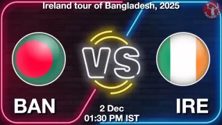 BAN vs IRE Matcch Previews