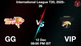 GG vs VIP Match Preview & Latest Updates - <small>Fri, 12 Dec 08:00 PM IST</small>