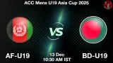 AF-U19 vs BD-U19 Match Preview - <small>Sat, 13 Dec 10:30 AM IST</small>