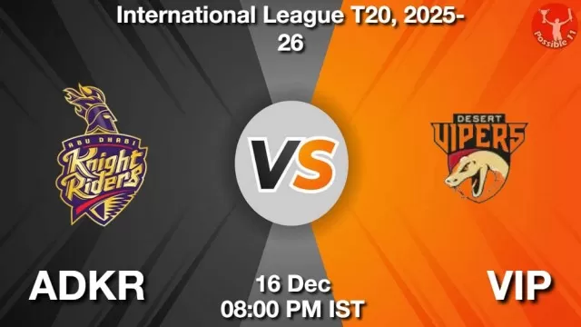 ADKR vs VIP ड्रीम11 भविष्यवाणी, फैंटेसी क्रिकेट टीम - 16 दिसंबर 2025