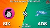 SIX vs ADS Match Preview & Latest Updates - <small>Wed, 17 Dec 01:45 PM IST</small>