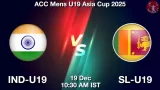 IND-U19 vs SL-U19 Match Preview - <small>Fri, 19 Dec 10:30 AM IST</small>