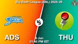 ADS vs THU Match Preview & Latest Updates - <small>Tue, 06 Jan 01:45 PM IST</small>