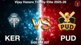 KER vs PUD Match Preview & Latest Updates - <small>Tue, 06 Jan 09:00 AM IST</small>