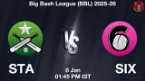 STA vs SIX Match Preview & Latest Updates - <small>Thu, 08 Jan 01:45 PM IST</small>