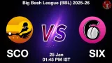 SCO vs SIX Match Preview & Latest Updates - <small>Sun, 25 Jan 01:45 PM IST</small>