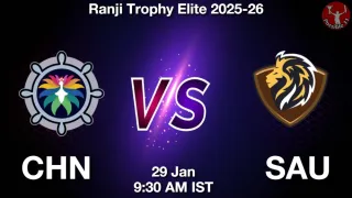 CHN vs SAU CHN vs SAU - Ranji Trophy