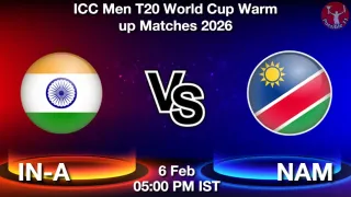 IND-A vs NAM - ICC Men