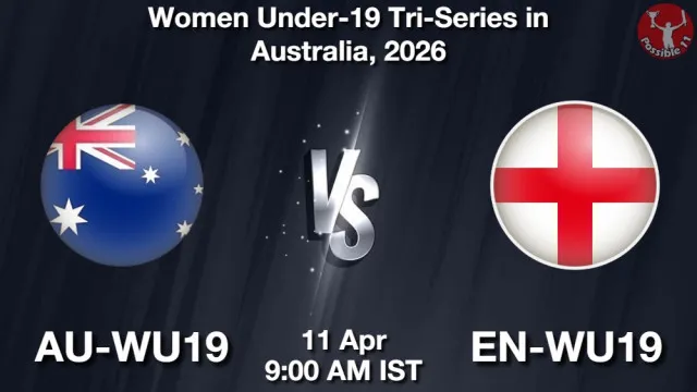 AU-WU19 vs EN-WU19 Match Previews and Cricket Tips