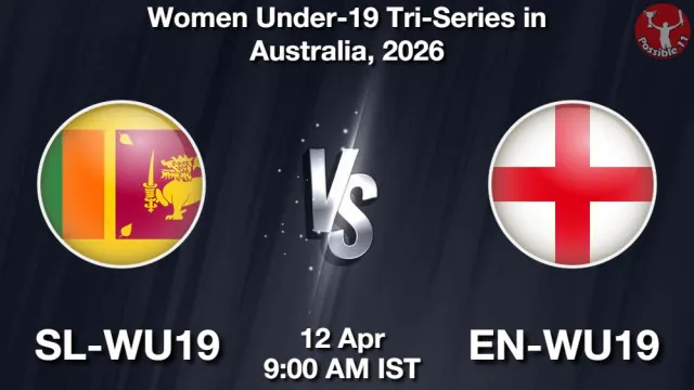 SL-WU19 vs EN-WU19 Match Previews and Cricket Tips