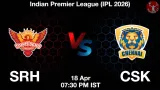 SRH vs CSK Dream11 Prediction, Preview & Updates - <small>Sat, 18 Apr 07:30 PM IST</small>
