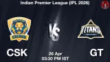 CSK vs GT Dream11 Prediction, Preview & Updates - <small>Sun, 26 Apr 03:30 PM IST</small>