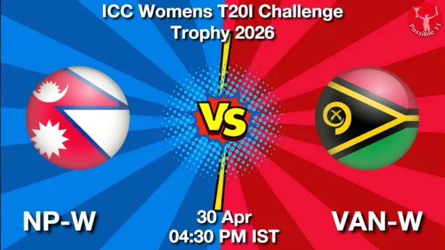 NP-W vs VAN-W Match Previews and Cricket Tips