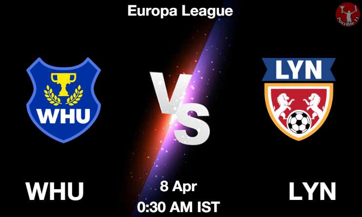 WHU vs LYN Football Match Previews