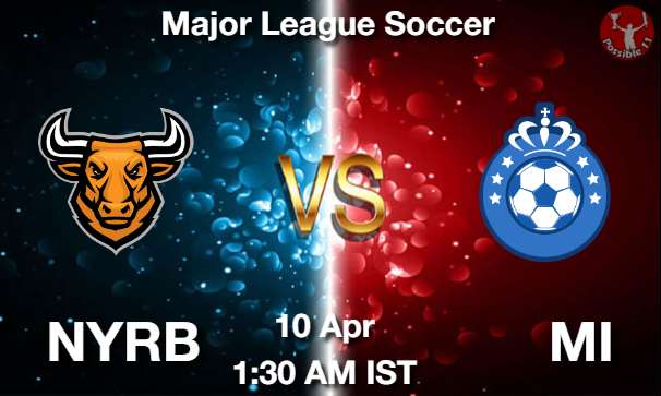 NYRB vs MI Football Match Previews