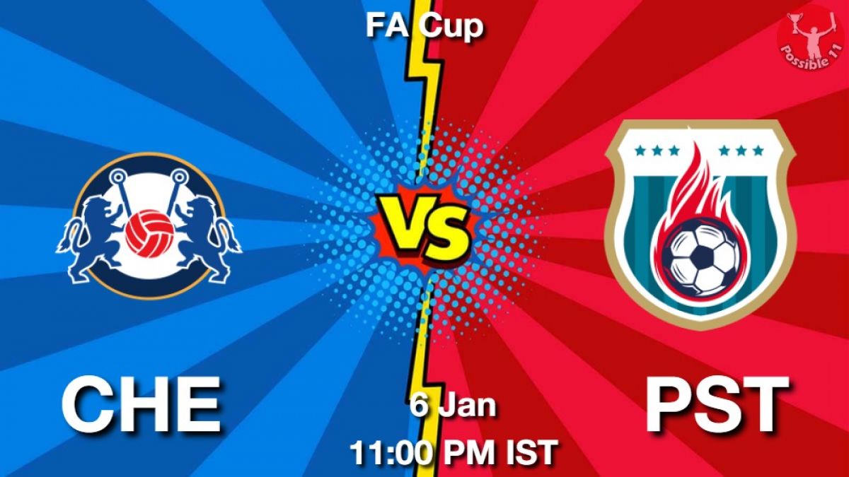 CHE vs PST Dream11 Team Prediction, Fantasy Football Tips 06Jan2024