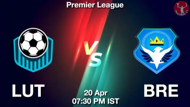 LUT vs BRE ड्रीम11 भविष्यवाणी, फैंटेसी क्रिकेट टीम - 20 अप्रैल 2024