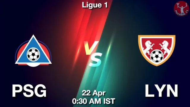 PSG vs LYN ड्रीम11 भविष्यवाणी, फैंटेसी क्रिकेट टीम - 22 अप्रैल 2024