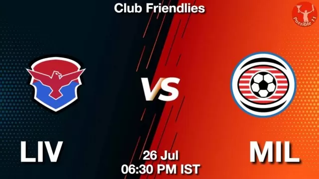 LIV vs MIL Dream11 Team Prediction, Fantasy Football Tips