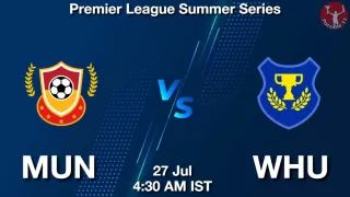 MUN vs WHU Matcch Previews