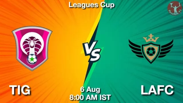 TIG vs LAFC Dream11 Fantasy Prediction TIG vs LAFC Dream11 Team Prediction, Fantasy Football Tips