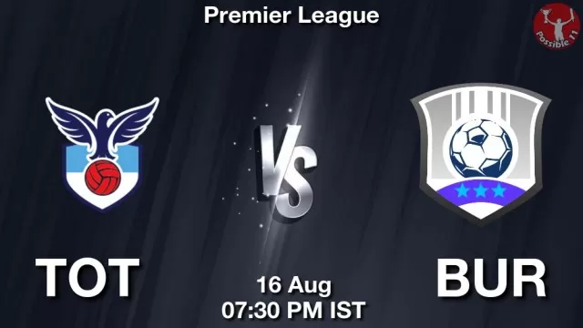 TOT vs BUR Dream11 Team Prediction, Fantasy Football Tips