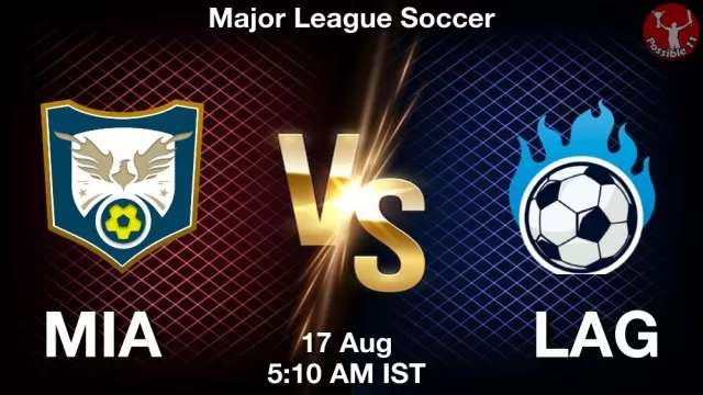 MIA vs LAG ड्रीम11 भविष्यवाणी, फैंटेसी फुटबॉल टीम - 17 अगस्त 2025